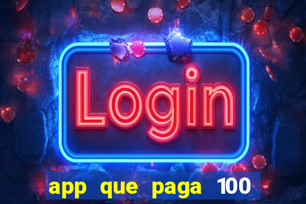 app que paga 100 reais por dia